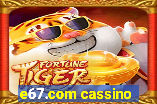 e67.com cassino